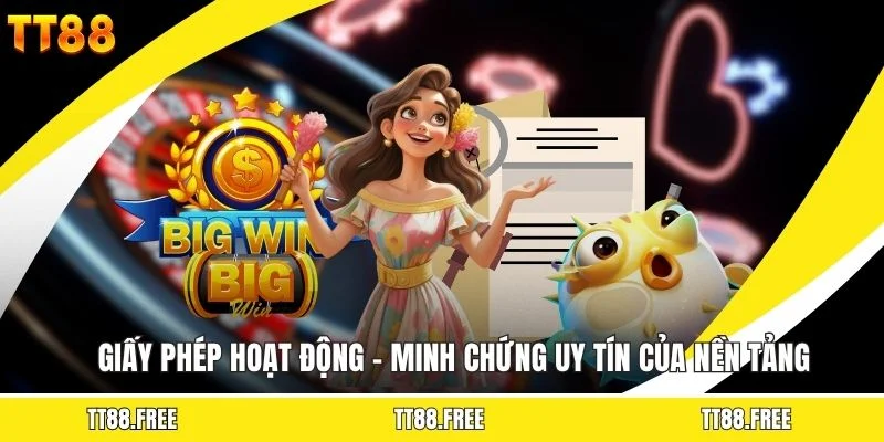Giấy Phép Hoạt Động - Minh Chứng Uy Tín Của Nền Tảng