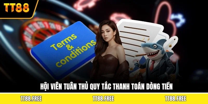 Hội viên tuân thủ quy tắc thanh toán dòng tiền
